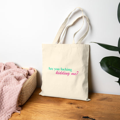 Are you fucking kidding me? - Tote Bag