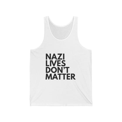 Nazi Lives Don't Matter - Unisex Jersey Tank Top