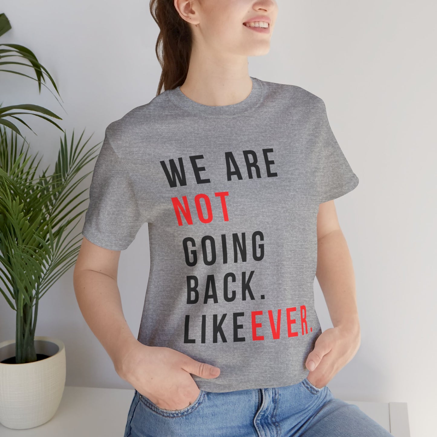 Never Going Back Unisex Jersey Short Sleeve Tee