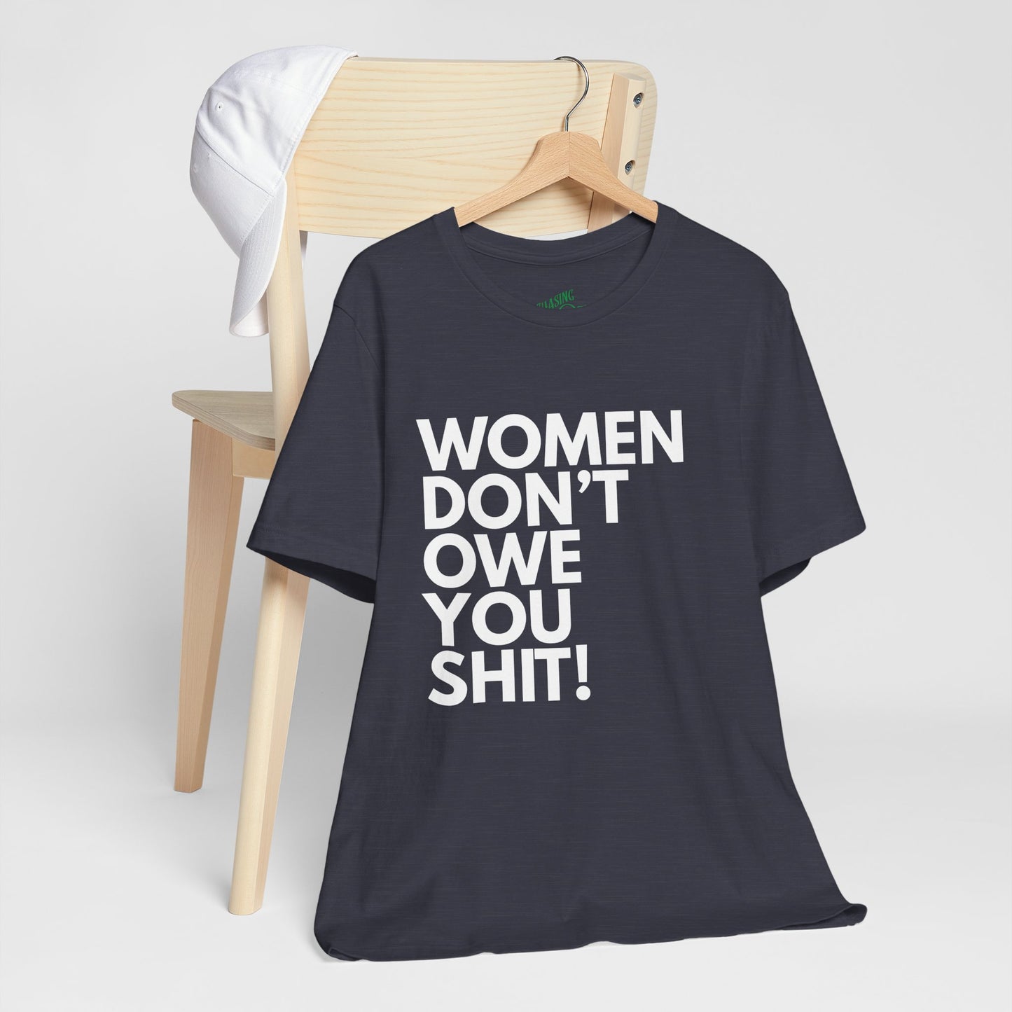 Women Don't Owe You - Unisex Tee