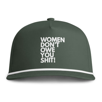 Women Don't Owe You Shit - Rope Cap