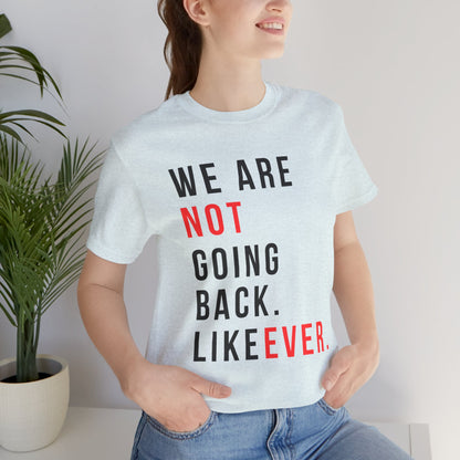 Never Going Back Unisex Jersey Short Sleeve Tee