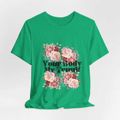 Your Body My Trunk - Unisex Jersey Short Sleeve Tee