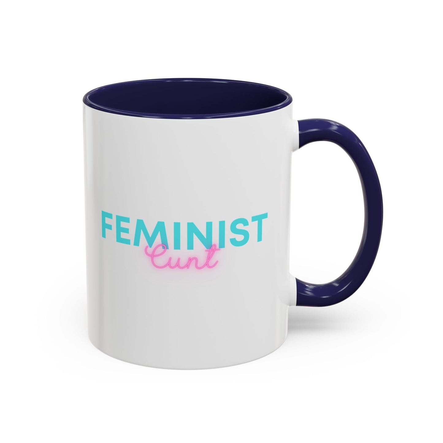 Feminist Cunt - Coffee Mug