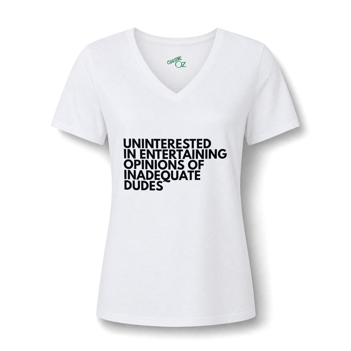 Uninterested in Entertaining Opinions of Inadequate Dudes - V Neck Women's Tee