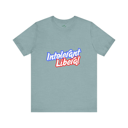 Intolerant Liberal - Unisex Jersey Tee