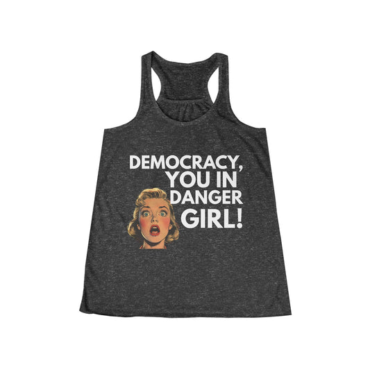 Democracy You in Danger Girl! - Women's Flowy Racerback Tank