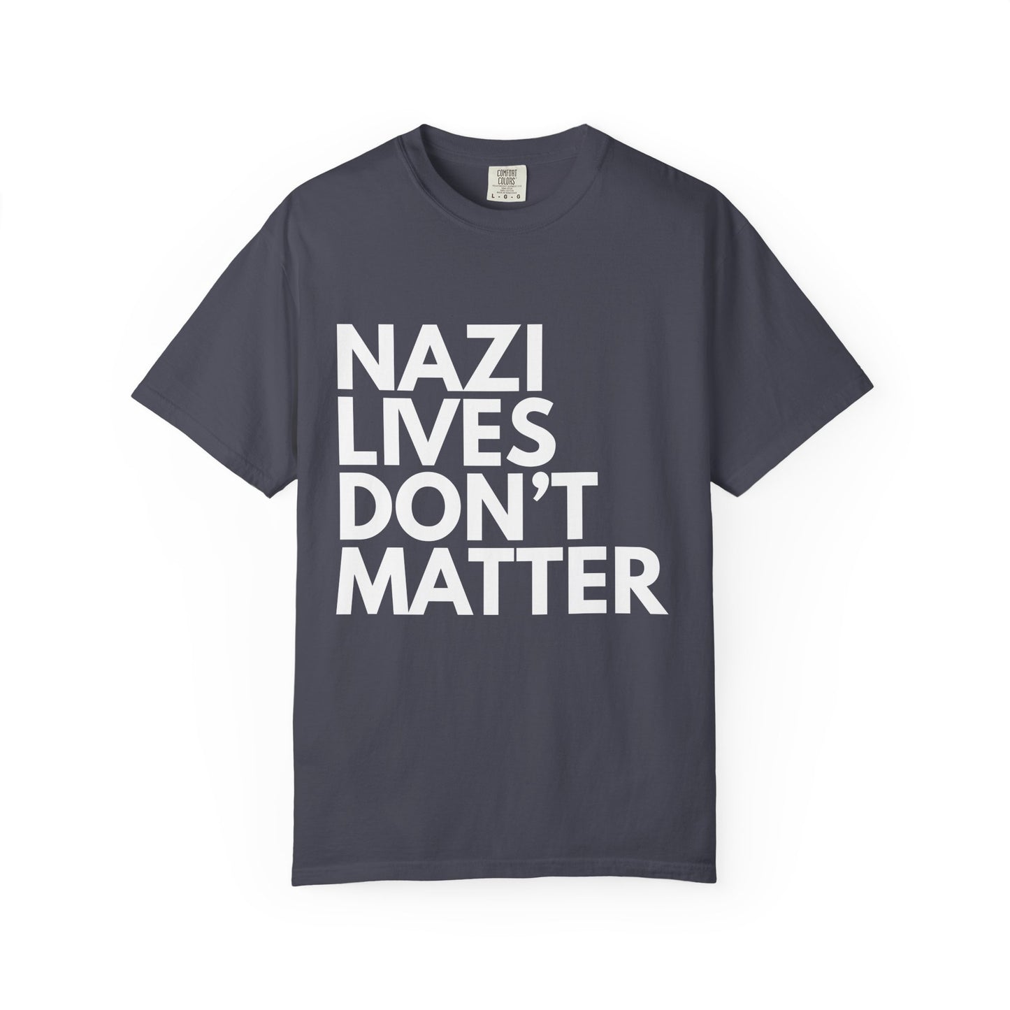 Nazi Lives Don't Matter - Unisex Tee