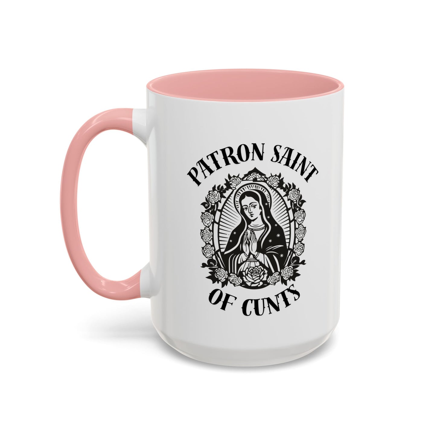 Patron Saint of Cunts - Coffee Mug (11 & 15 oz)