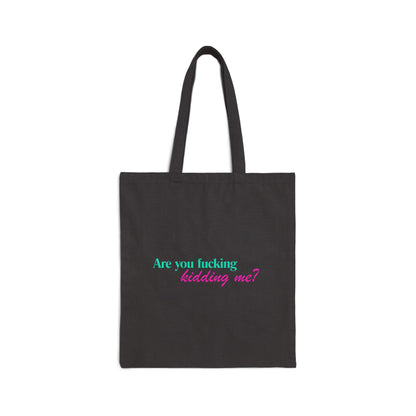 Are you fucking kidding me? - Tote Bag