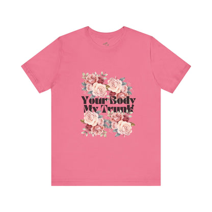 Your Body My Trunk - Unisex Jersey Short Sleeve Tee