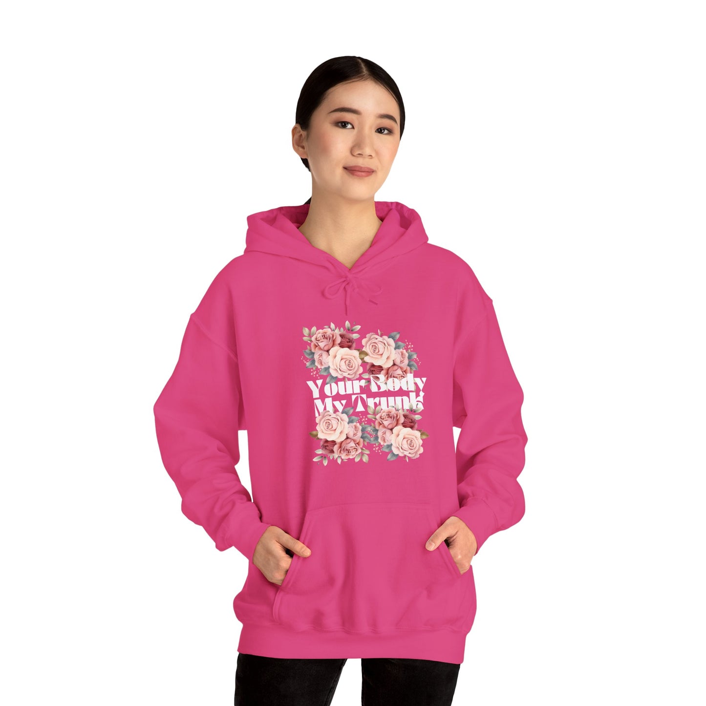 Your Body My Trunk - Unisex  Hooded Sweatshirt