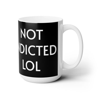 Not Indicted LOL - Ceramic Mug 15oz