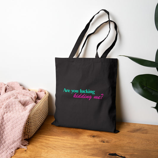 Are you fucking kidding me? - Tote Bag