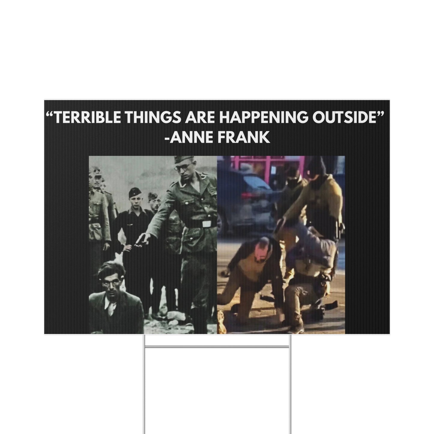 Lawn Sign — "Terrible Things Are Happening Outside" Quote Protest Yard Sign