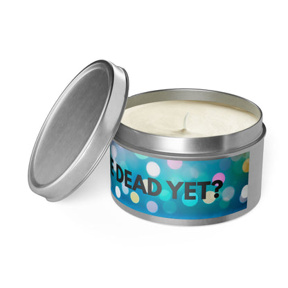 Is He Dead Yet? - Tin Candles