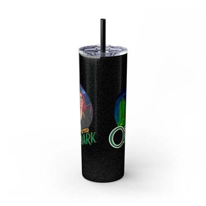 Oz After Dark Podcast Skinny Tumbler with Straw -20oz