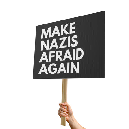 Make Nazis Afraid Again - Protest Sign