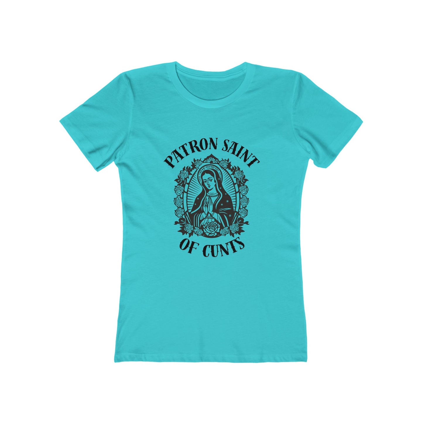 Patron Saint of Cunts - Women's Boyfriend Tee