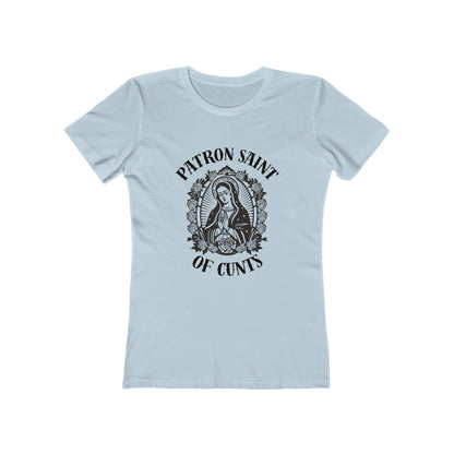 Patron Saint of Cunts - Women's Boyfriend Tee