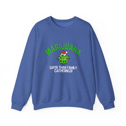 Marijuana Safer Than Family Gatherings - Unisex Crewneck Sweatshirt