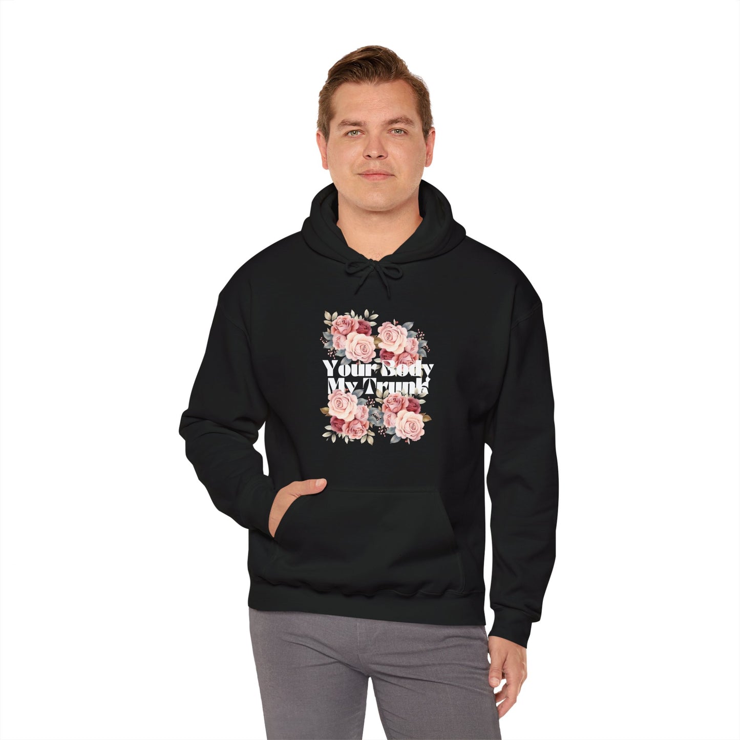 Your Body My Trunk - Unisex  Hooded Sweatshirt