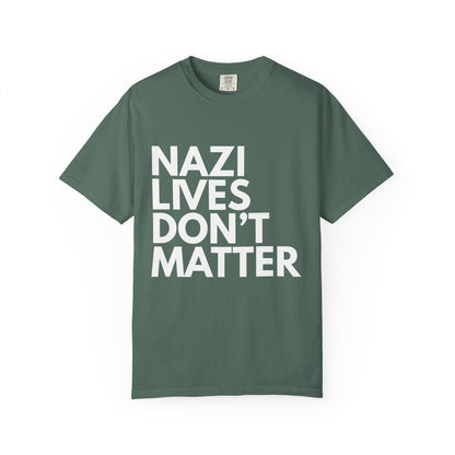 Nazi Lives Don't Matter - Unisex Tee