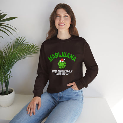 Marijuana Safer Than Family Gatherings - Unisex Crewneck Sweatshirt