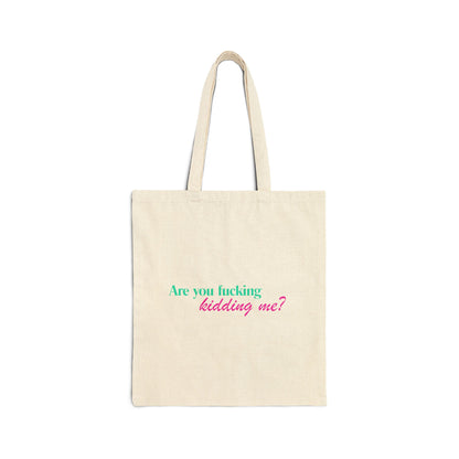 Are you fucking kidding me? - Tote Bag